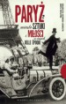 PARYŻ MIASTO SZTUKI I MIŁOŚCI W CZASACH BELLE EPOQUE TW