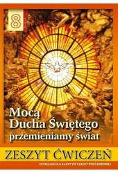 Religia 8 Mocą Ducha Świętego przemieniamy świat Zeszyt ćwiczeń