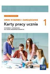 Krok w biznes i zarządzanie 1 Karty pracy ucznia Zakres podstawowy