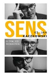 Sens O tym co wzmacnia