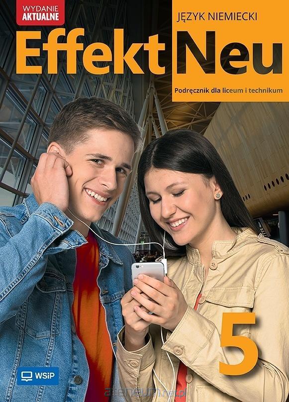 Nowa Język Niemiecki Effekt Neu Podręcznik liceum i technikum klasa 5  zakres podstawowy