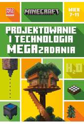 Minecraft. Projektowanie i technologia. Megazadania. 7-11 lat