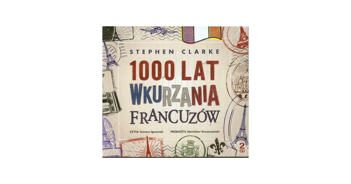 Clarke Stephen 1000 Lat Wkurzania Francuzów selkar.pl