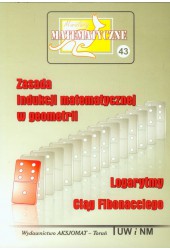 Miniatury matematyczne 43 Zasada indukcji matematycznej w geometrii Logarytmy Ciąg Fibonacciego