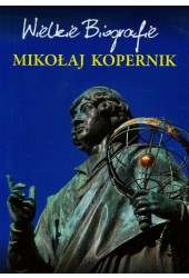 Mikołaj Kopernik Wielkie Biografie