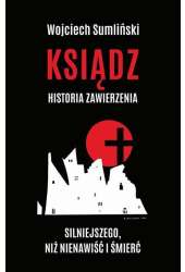Ksiądz Historia zawierzenia silniejszego niż nienawiść i śmierć