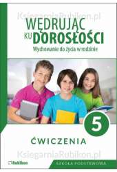 Wędrując ku dorosłości 5 Ćwiczenia Wychowanie do życia w rodzinie.