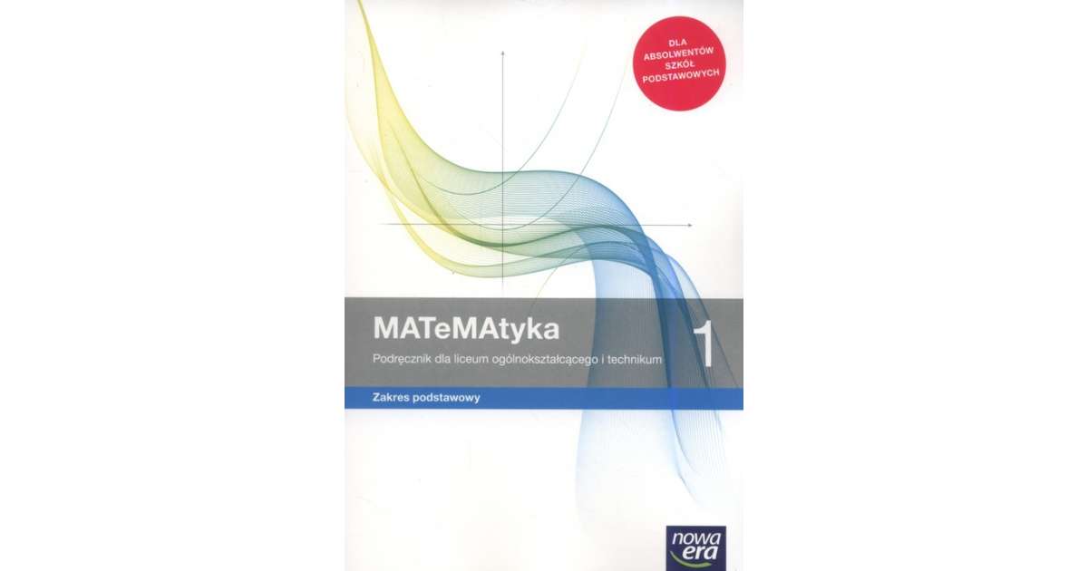 Matematyka Podręcznik Dla Szkół Ponadgimnazjalnych Zakres Podstawowy 1 MATeMAtyka 1 Podręcznik Zakres podstawowy. - Babiański Wojciech, Chańko
