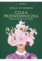 Czuła przewodniczka Kobieca droga do siebie